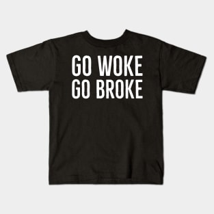 Go Woke Go Broke Kids T-Shirt